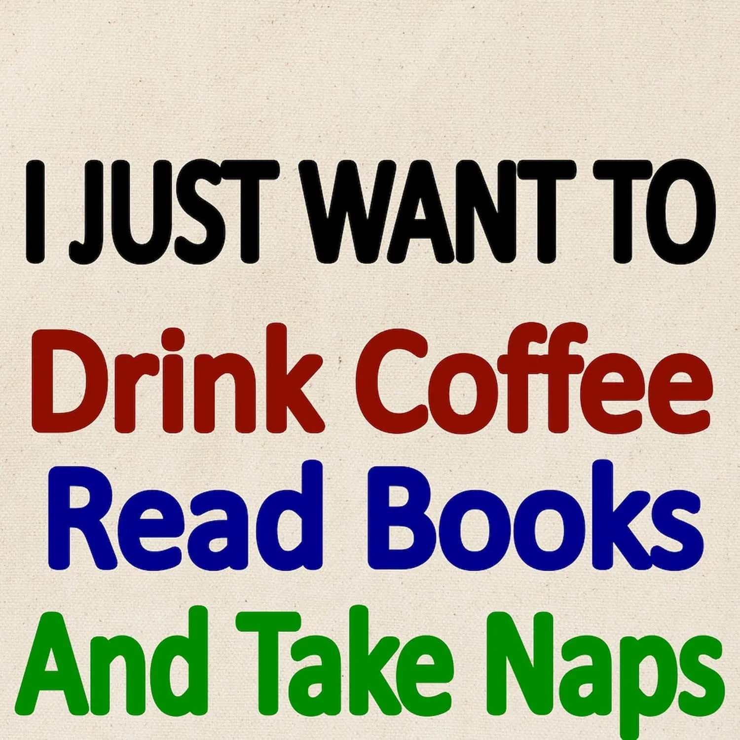 CafePress I Just Want To Drink Coffee,Read Books And Take N Natural Canvas Tote Bag, Reusable Shopping Bag