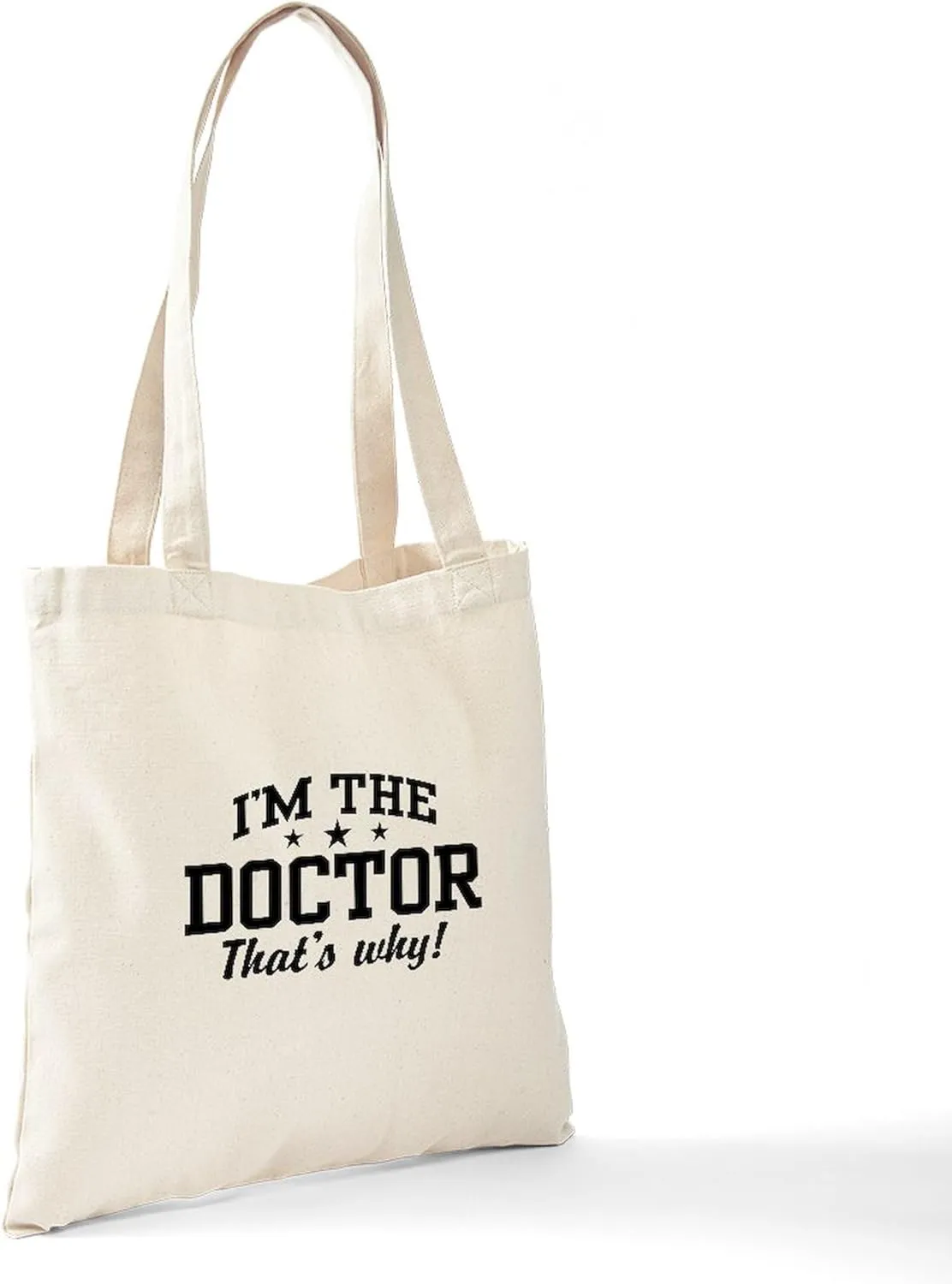 CafePress I'm The Doctor That's Why Tote Bag Reusable Natural Beige Canvas Shopping Bag