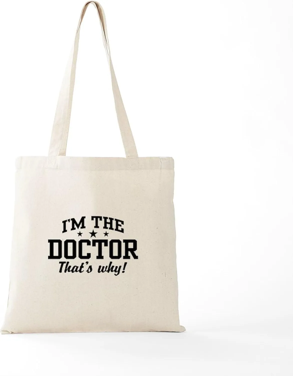 CafePress I'm The Doctor That's Why Tote Bag Reusable Natural Beige Canvas Shopping Bag