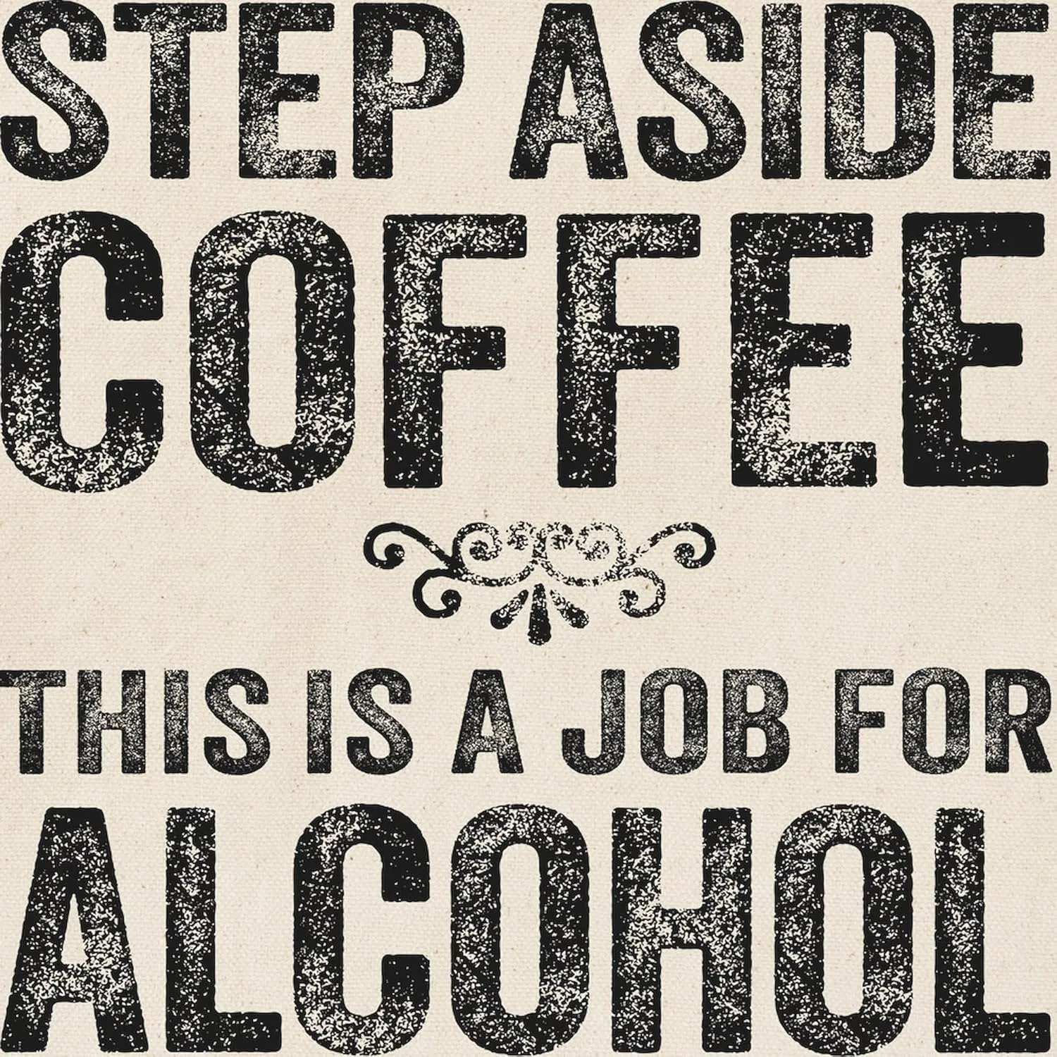 CafePress Step Aside Coffee. This Is A Job For Alcohol. Tote Natural Canvas Tote Bag, Reusable Shopping Bag